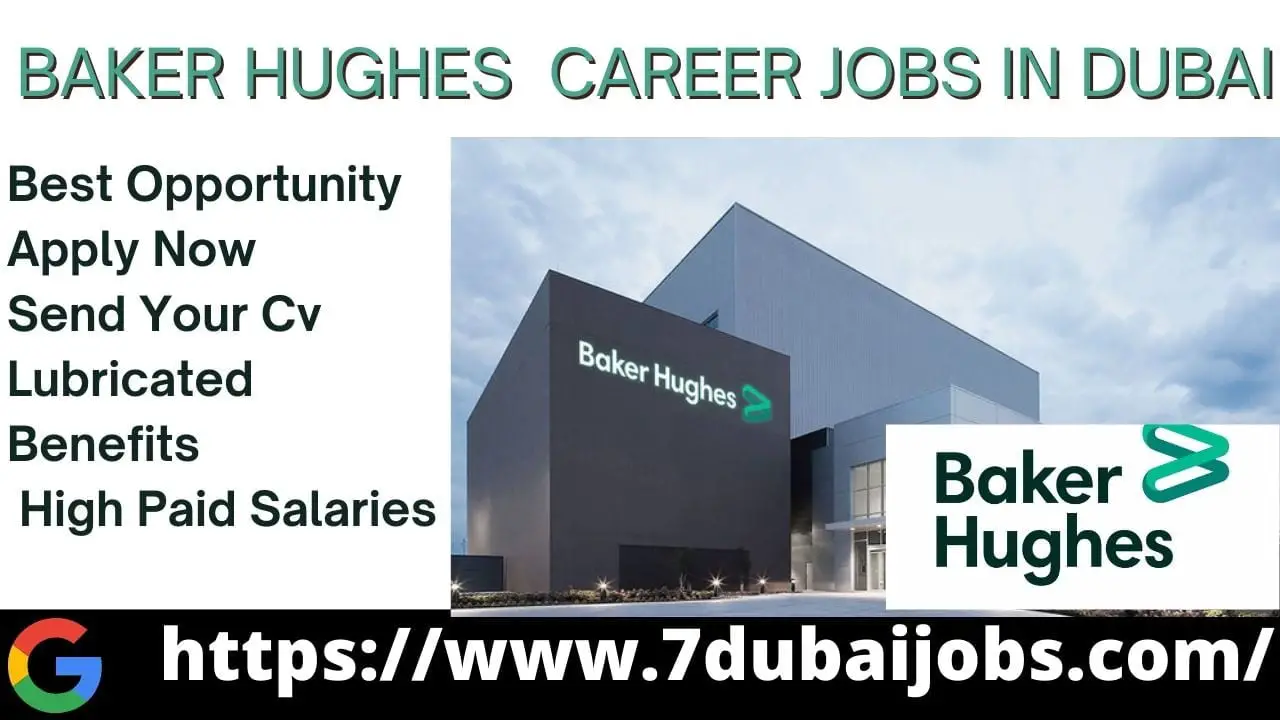 Baker Hughes Career Jobs in Dubai.