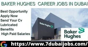 Baker Hughes Career Jobs in Dubai.