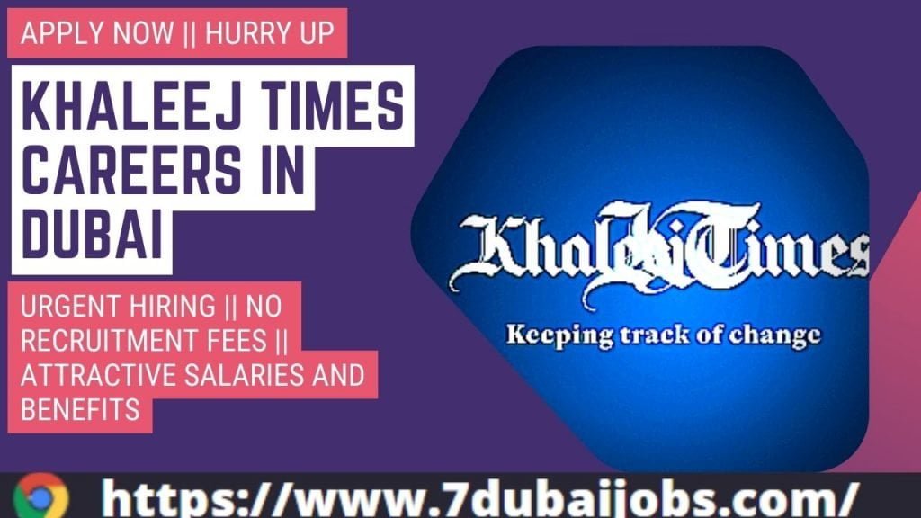 Khaleej Times Careers In Dubai Across UAE 2022 Latest Daily Updates